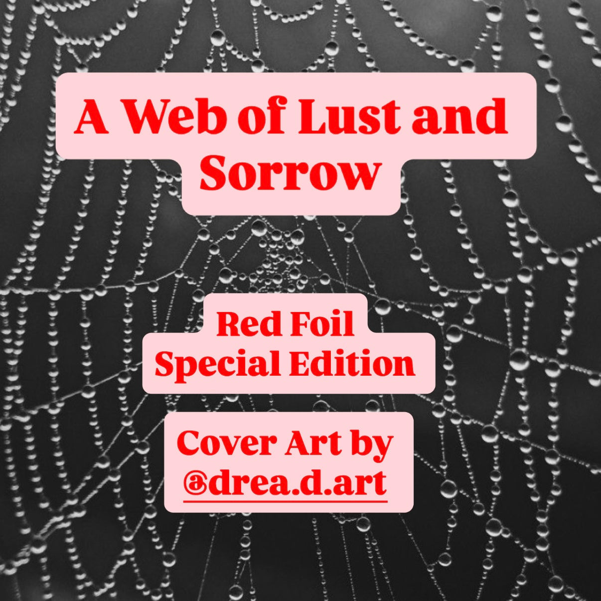 EARLY ACCESS- A Web of Lust and Sorrow- Red Foil Special Edition