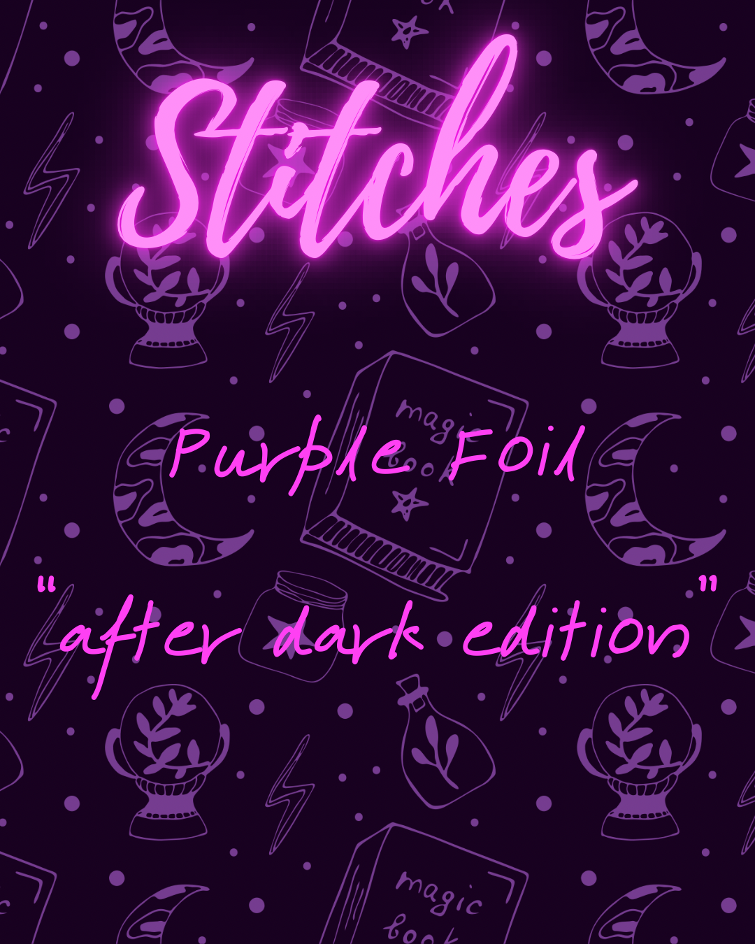After Dark-STITCHES-purple foil edition