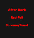 Patreon Exclusive- AfterDark Foil Scream/Feast